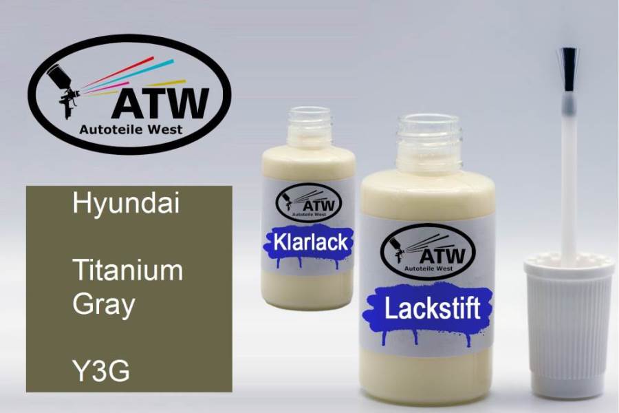 Hyundai, Titanium Gray, Y3G: 20ml Lackstift + 20ml Klarlack - Set, von ATW Autoteile West.
